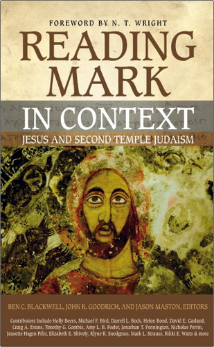 Reading Mark in Context - Jesus and Second Temple Judaism