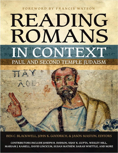 Blackwell, Goodrich, Maston - Reading Romans in context - Paul and Second Temple Judaism