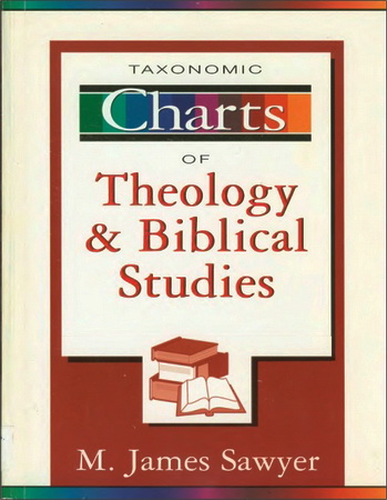 M. James Sawyer - Taxonomic Charts of theology and biblical studies