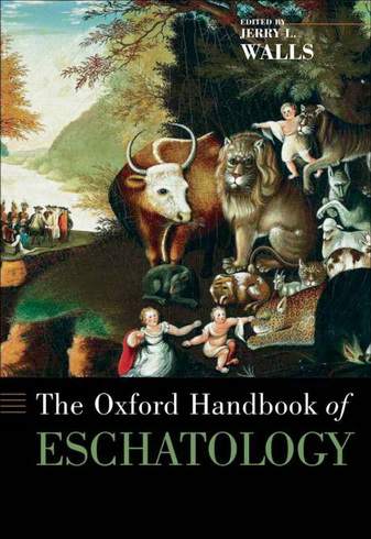 Jerry L. Walls - The Oxford Handbook of Eschatology