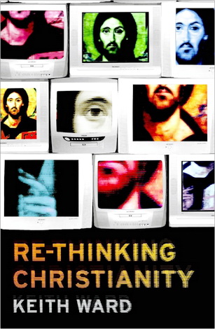 Keith Ward - Re-thinking of Christianity
