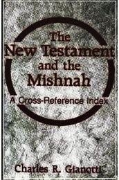 The New Testament and the Mishnah - Gianotti Ch.