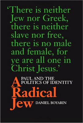 Daniel Boyarin - A Radical Jew