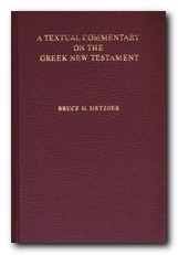 Bruce M. Metzger. A Textual Commentary on the Greek New Testament