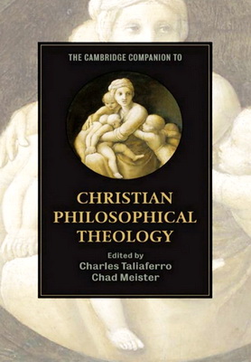 The Cambridge Companion to Christian Philosophical Theology