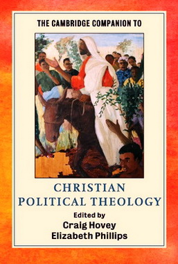 The Cambridge Companion to Christian Political Theology