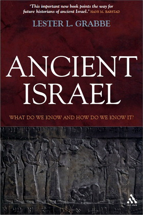 Lester L. Grabbe – Ancient Israel - What Do We Know and How Do We Know It?
