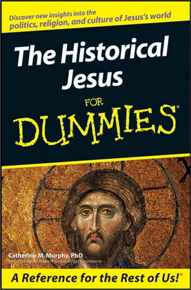 Catherine M. Murphy, PhD - The Historical Jesus For Dummies