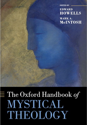 The Oxford Handbook of Mystical Theology