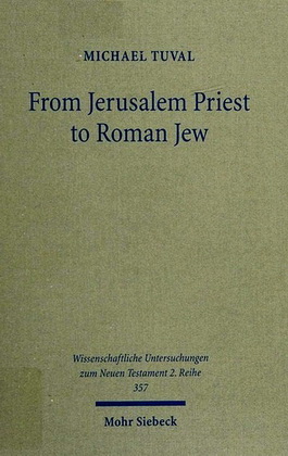 Michael Tuval – From Jerusalem Priest to Roman Jew - On Josephus and the Paradigms of Ancient Judaism