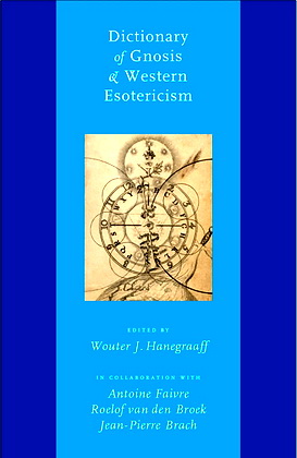 Dictionary of Gnosis & Western Esotericism – Edited by Wouter J. Hanegraaff
