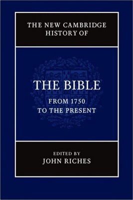 The New Cambridge History of the Bible – Volume 4 - From 1750 to the Present